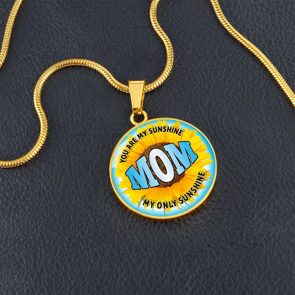 Mom You Are My Sunshine Round Pendant Necklace (Optional Engraving)