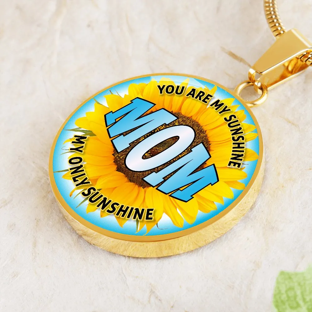 Mom You Are My Sunshine Round Pendant Necklace (Optional Engraving)